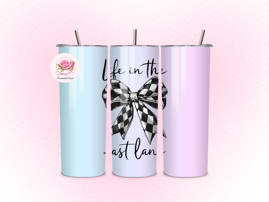 Life In The Fast Lane Tumbler